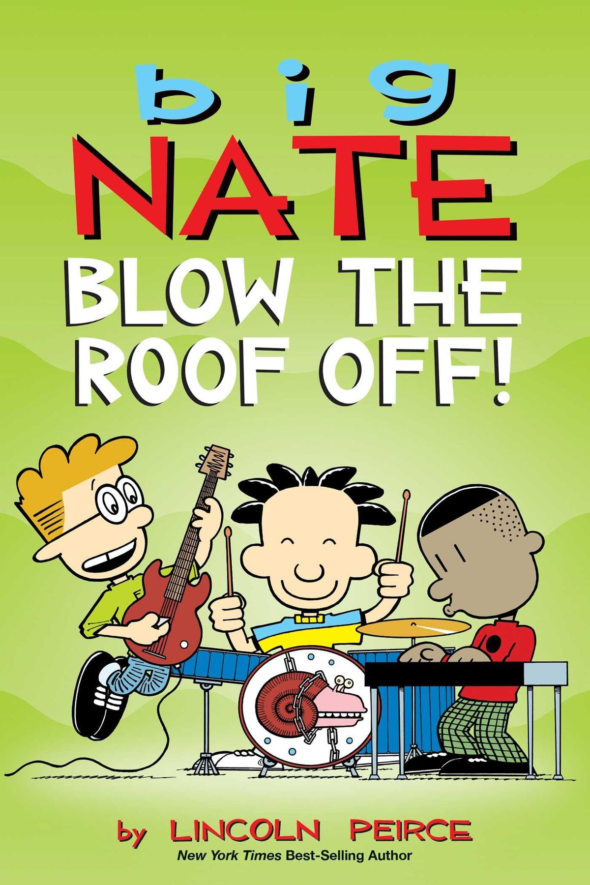 Big Nate: Blow the Roof Off! (Volume 22)