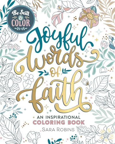 Be Still & Color: Joyful Words of Faith: An Inspirational Coloring Book (Creative Christian)