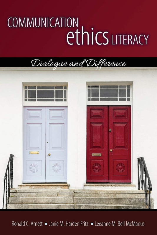 Communication Ethics Literacy: Dialogue and Difference - 8794