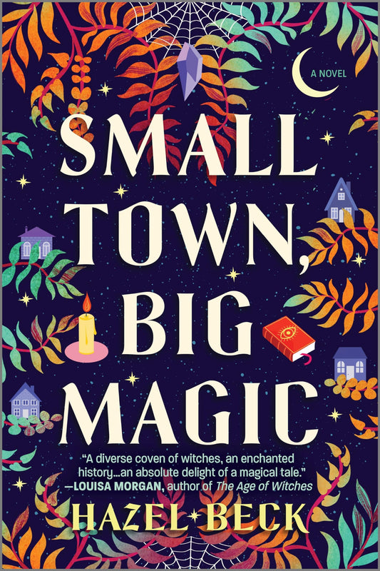 Small Town, Big Magic: A Witchy Romantic Comedy Set in a Small Town Filled with Secrets (Witchlore, 1)