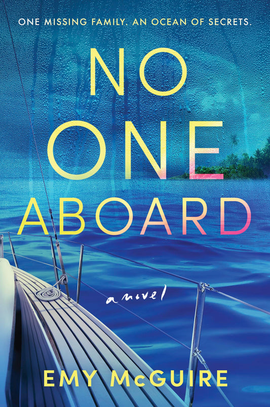 No One Aboard: A Riveting Domestic Thriller About a Missing Family and Their Dark Secrets
