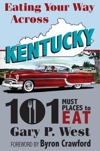 Eating your way across Kentucky: 101 must places to eat