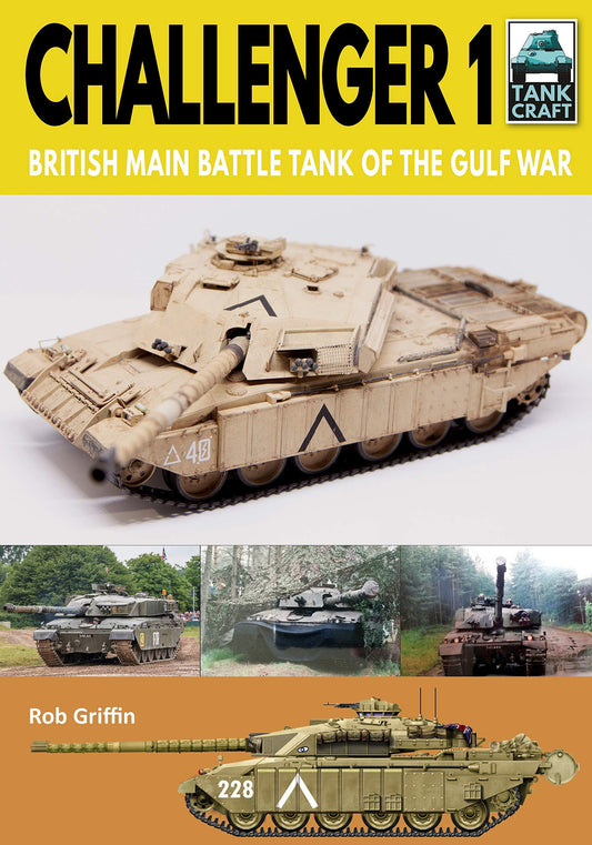 Challenger 1: British Main Battle Tank of the Gulf War (TankCraft) - 1704