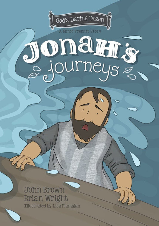 Jonah’s Journeys: The Minor Prophets, Book 6 (Gods Daring Dozen) - 1070
