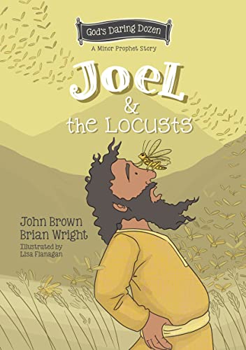 Joel and the Locusts: The Minor Prophets, Book 7 (God’s Daring Dozen) - 1921