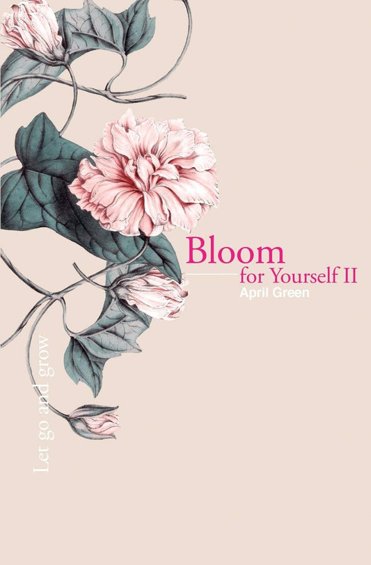 Bloom for Yourself II: Let go and grow - 4071