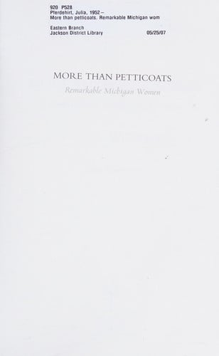 More than petticoats. Remarkable Michigan women