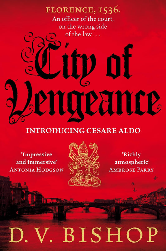 City of Vengeance: From the Winner of The Crime Writers' Association Historical Dagger Award (Cesare Aldo, 1)