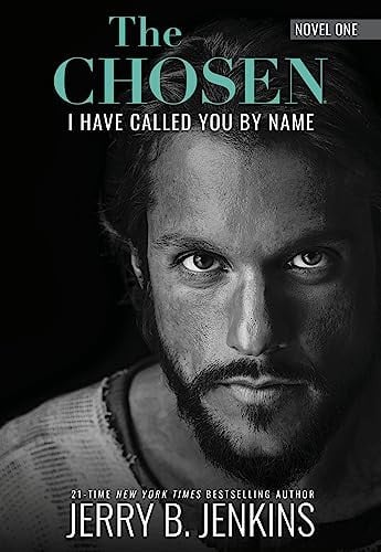 The Chosen: I Have Called You by Name (Revised and Expanded) A Novel Based on Season 1 of the Critically Acclaimed TV Series