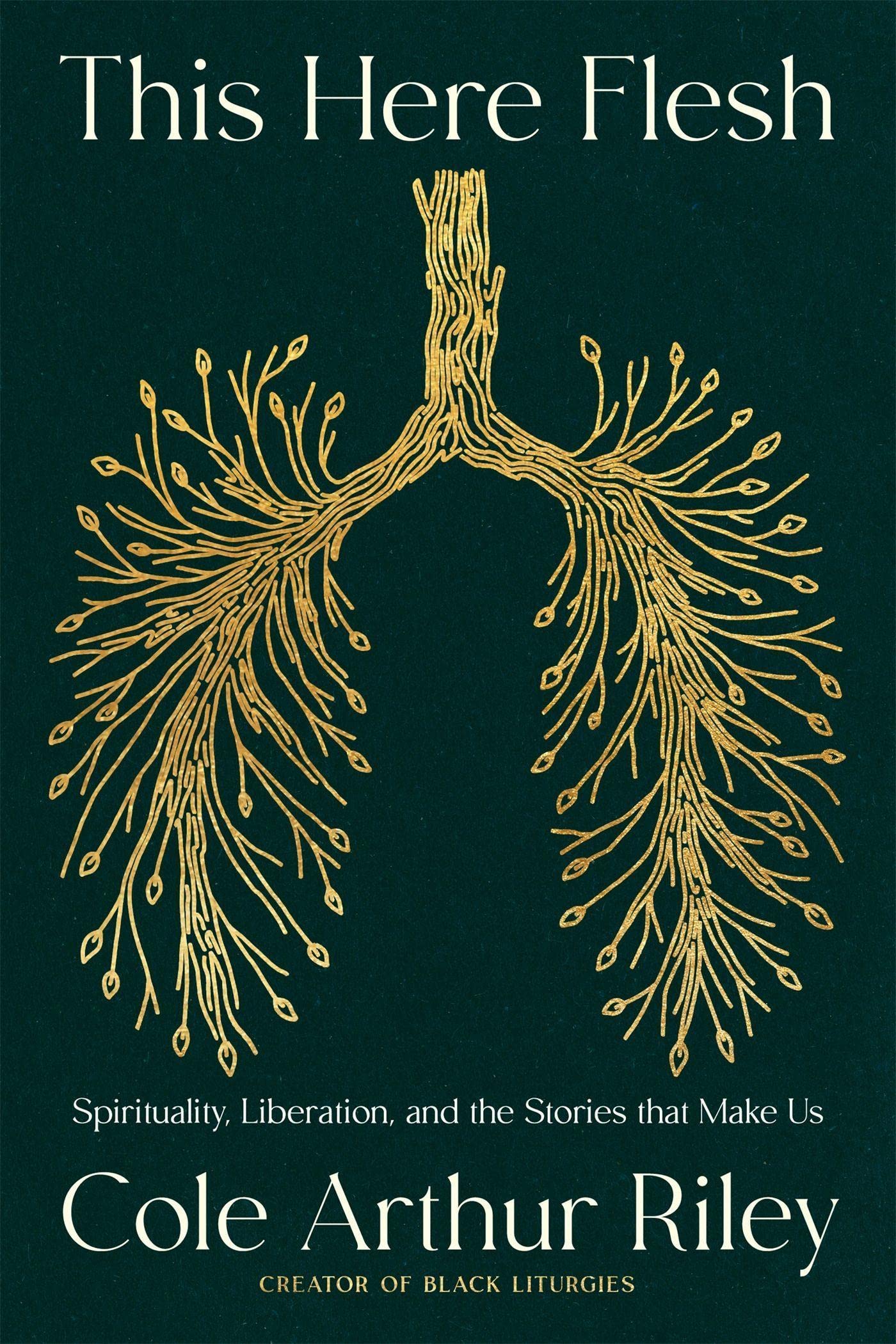 This Here Flesh: Spirituality, Liberation and the Stories That Make Us: The NEW YORK TIMES bestseller
