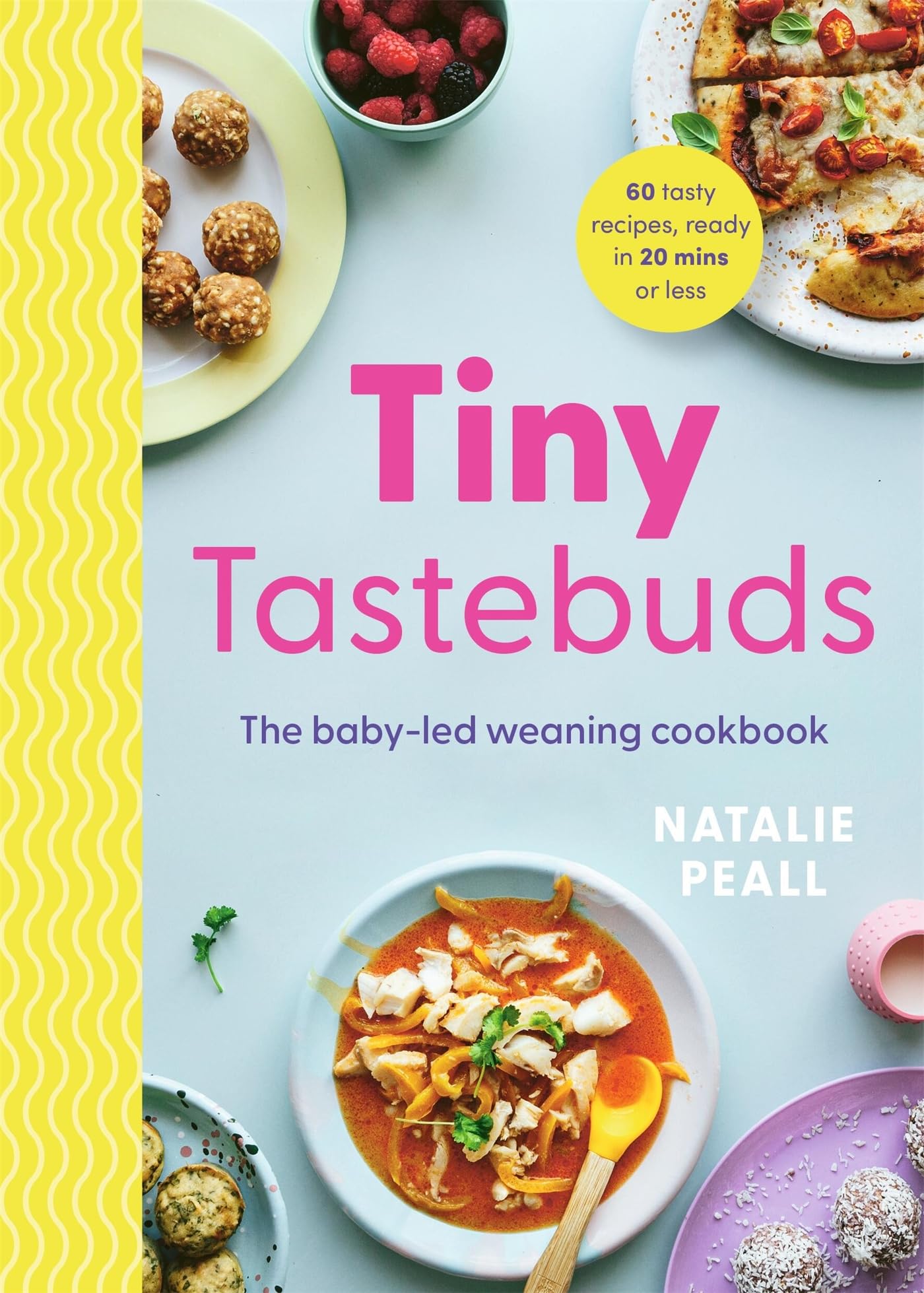 Tiny Tastebuds: A definitive guide to baby-led weaning for busy parents