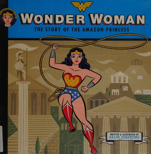 Wonder Woman The Story of the Amazon Princess
