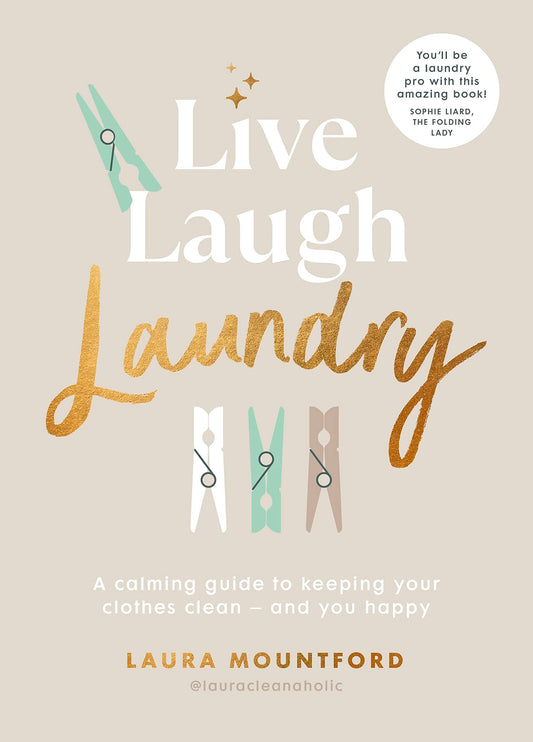 Live, Laugh, Laundry: A calming guide to keeping your clothes clean – and you happy - 9064