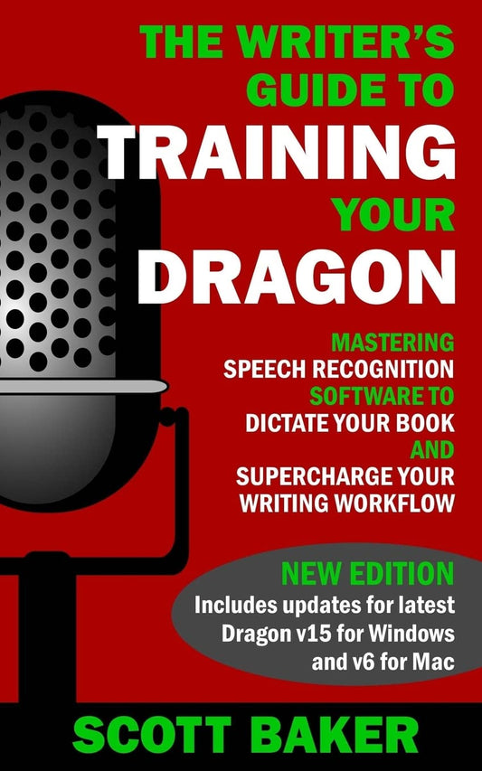 The Writer's Guide to Training Your Dragon: Using Speech Recognition Software to Dictate Your Book and Supercharge Your Writing Workflow (Dictation Mastery for PC and Mac) - 586