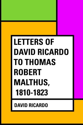 Letters of David Ricardo to Thomas Robert Malthus, 1810-1823