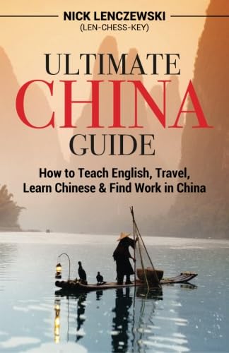 Ultimate China Guide: How to Teach English, Travel, Learn Chinese, & Find Work in China - 1538