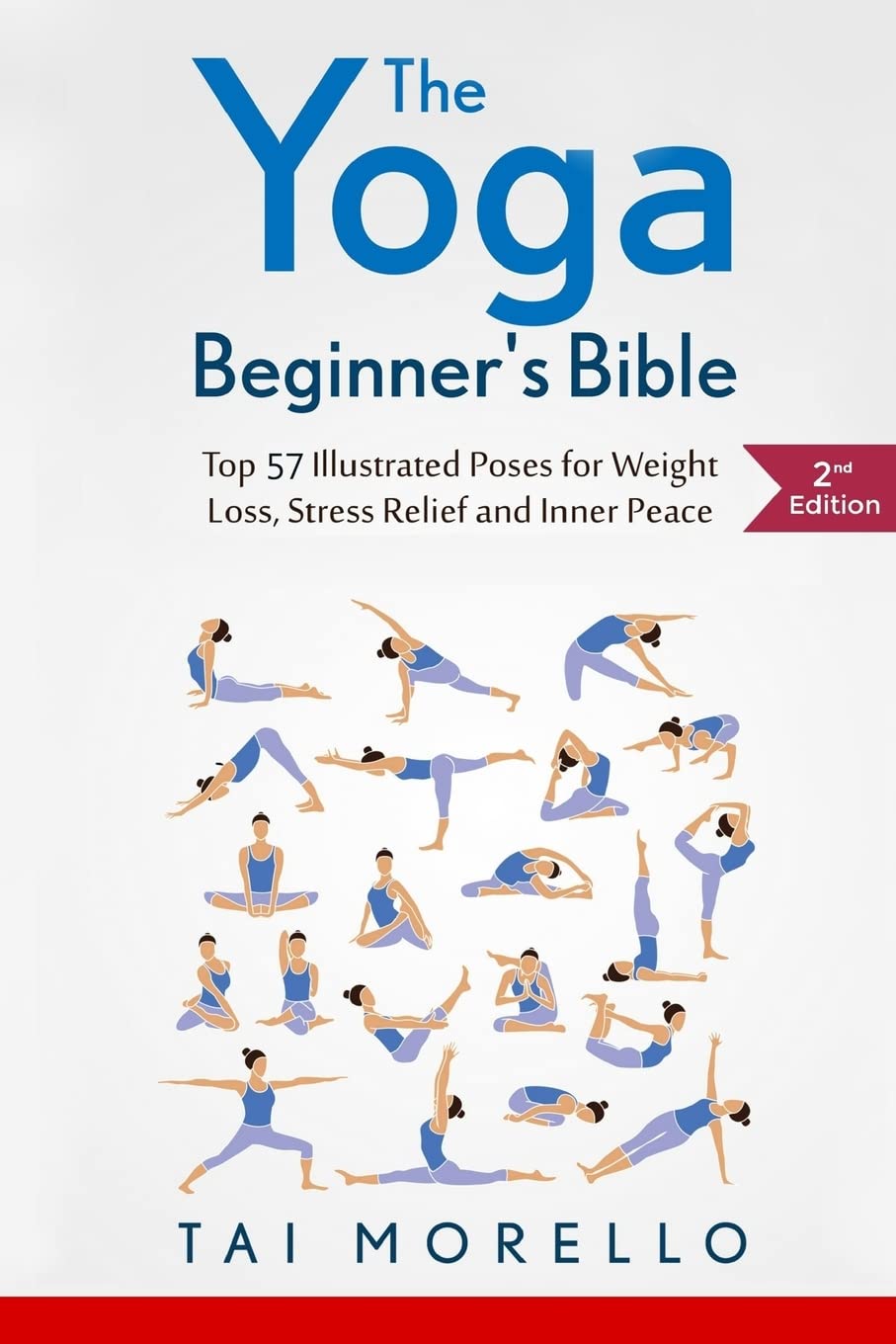 The Yoga Beginner's Bible: Top 63 Illustrated Poses for Weight Loss, Stress Relief and Inner Peace (yoga for beginners, yoga books, meditation, mindfulness, spirituality, yoga anatomy, fitness books)