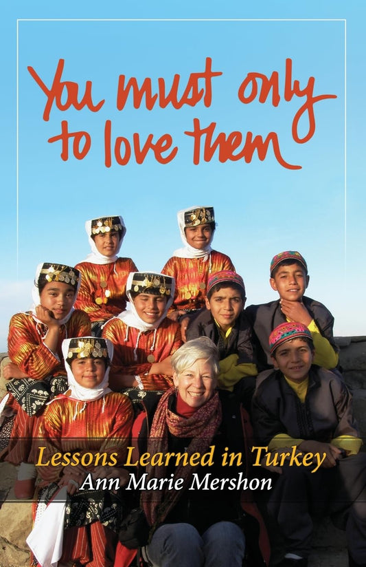 You must only to love them: Lessons Learned in Turkey