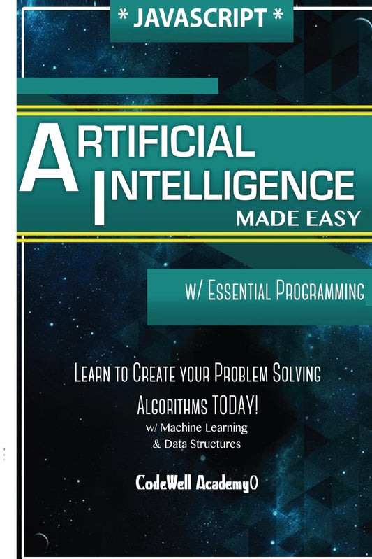 Javascript Artificial Intelligence: Made Easy, w/ Essential Programming; Create your * Problem Solving * Algorithms! TODAY! w/ Machine Learning & Data ... engineering, r programming, iOS development) - 9030