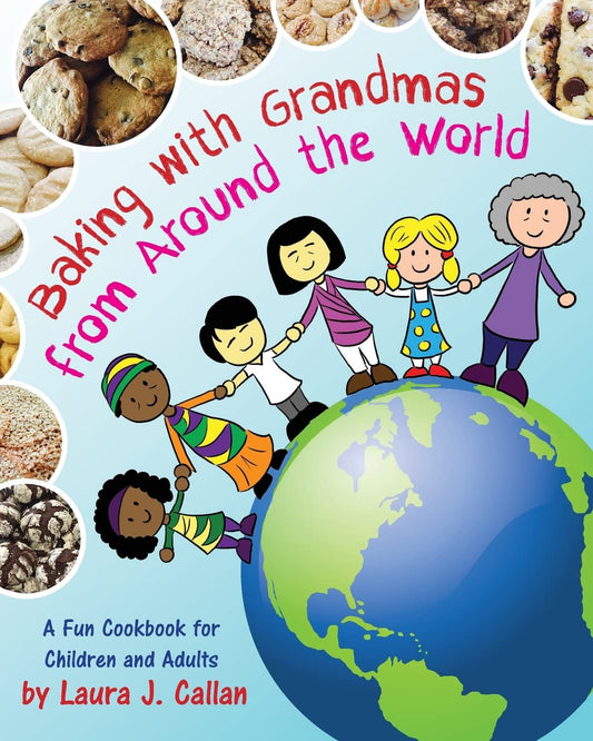 Baking with Grandmas from Around the World: A Fun Cookbook for Children and Adults - 4619