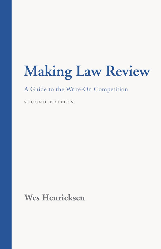 Making Law Review: A Guide to the Write-On Competition - 4030