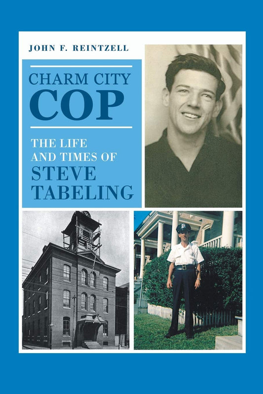 Charm City Cop: The Life and Times of Steve Tabeling - 8836