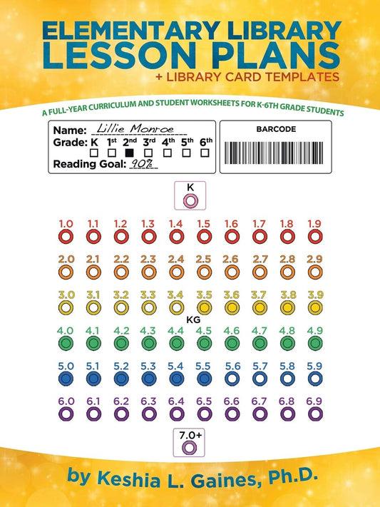 Elementary Library Lesson Plans: A Full-year Curriculum and Student Worksheets for K-6th Grade Students
