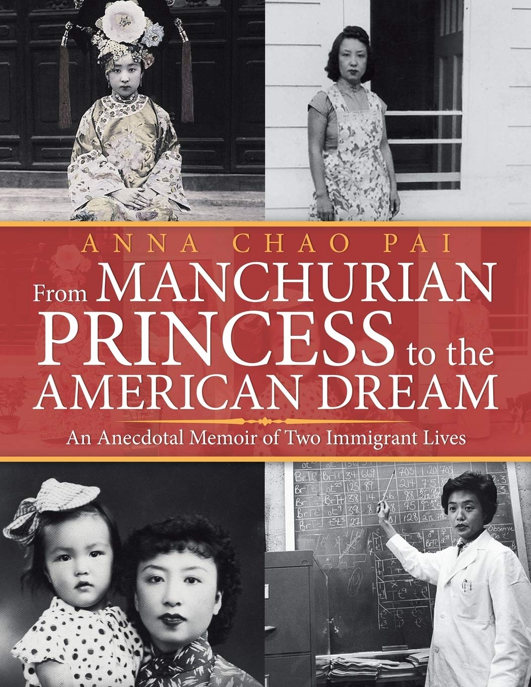 From Manchurian Princess to the American Dream: An Anecdotal Memoir of Two Immigrant Lives - 6926