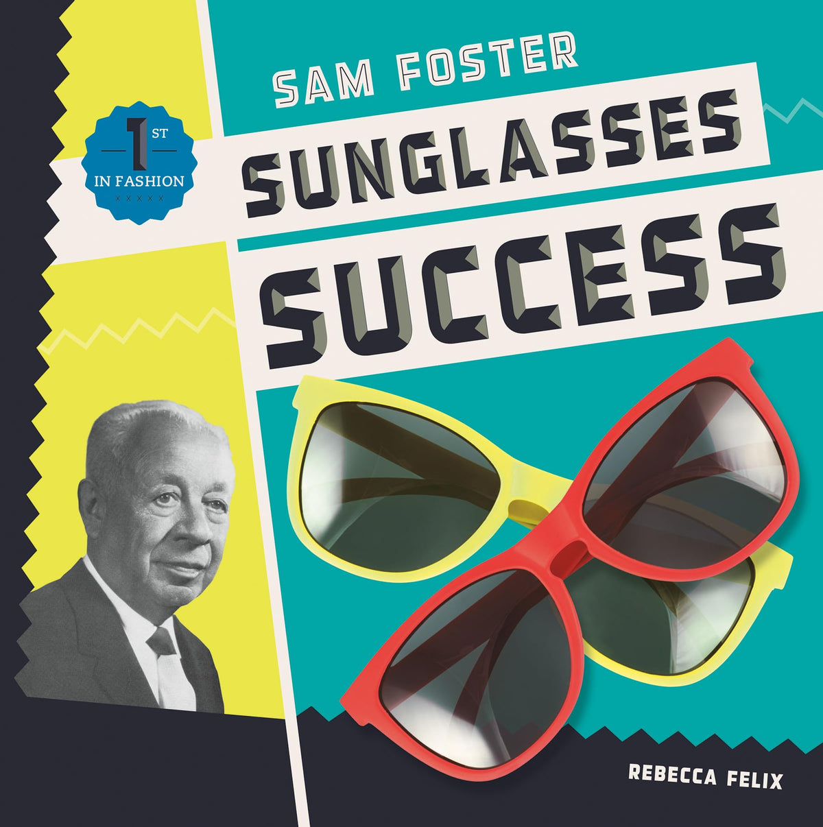 Sam Foster: Sunglasses Success: Sunglasses Success (First in Fashion)