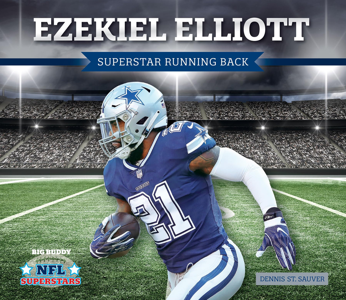 Ezekiel Elliott: Superstar Running Back: Superstar Running Back (NFL Superstars)