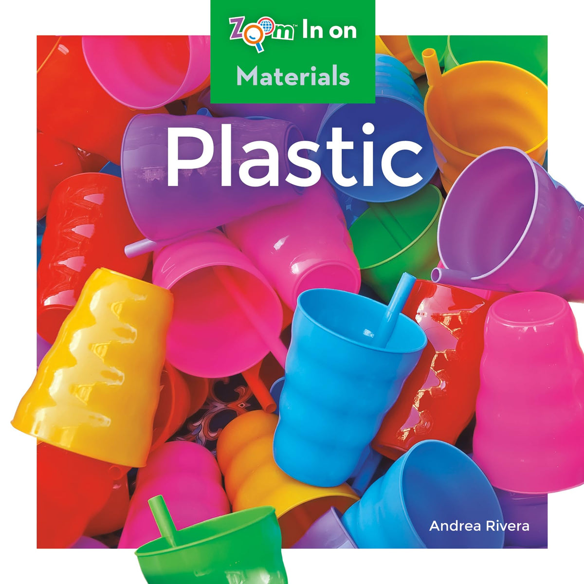 Plastic (Zoom In on Materials)