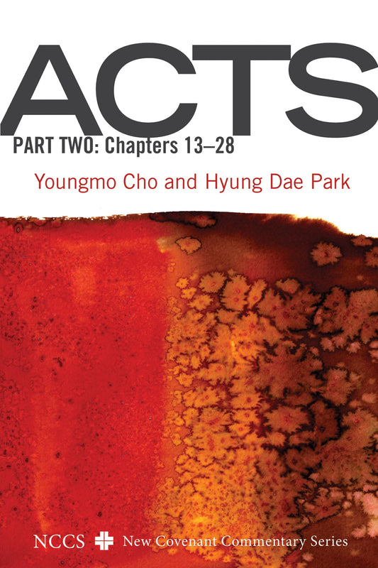 Acts, Part Two: Chapters 13-28 (New Covenant Commentary Series)