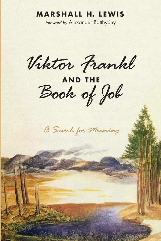 Viktor Frankl and the Book of Job: A Search for Meaning - 33