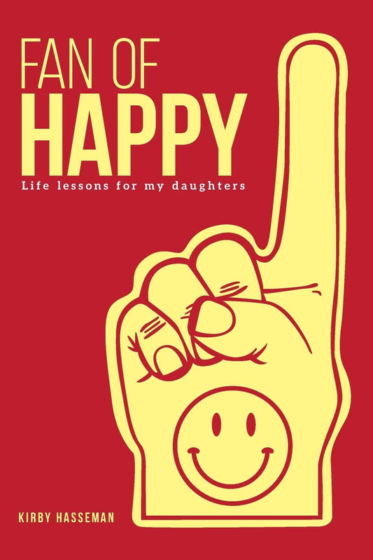 Fan of Happy: 110 Lessons from A Dad To His Daughters - 5932