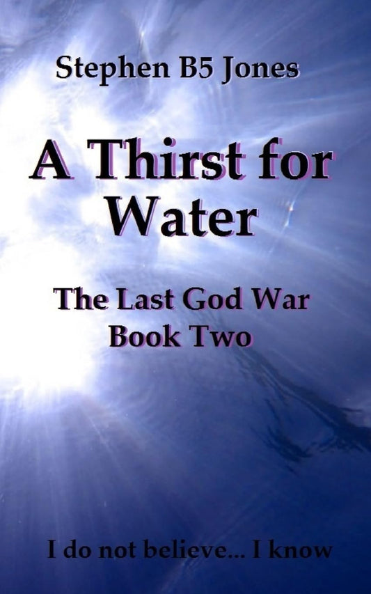 A Thirst for Water: The Last God War: Book Two - 6078