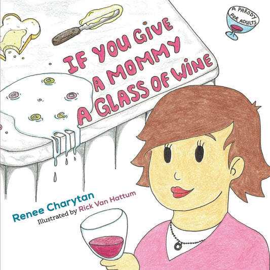 If You Give a Mommy a Glass of Wine