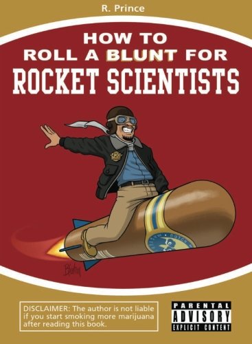 How to Roll a Blunt for Rocket Scientists