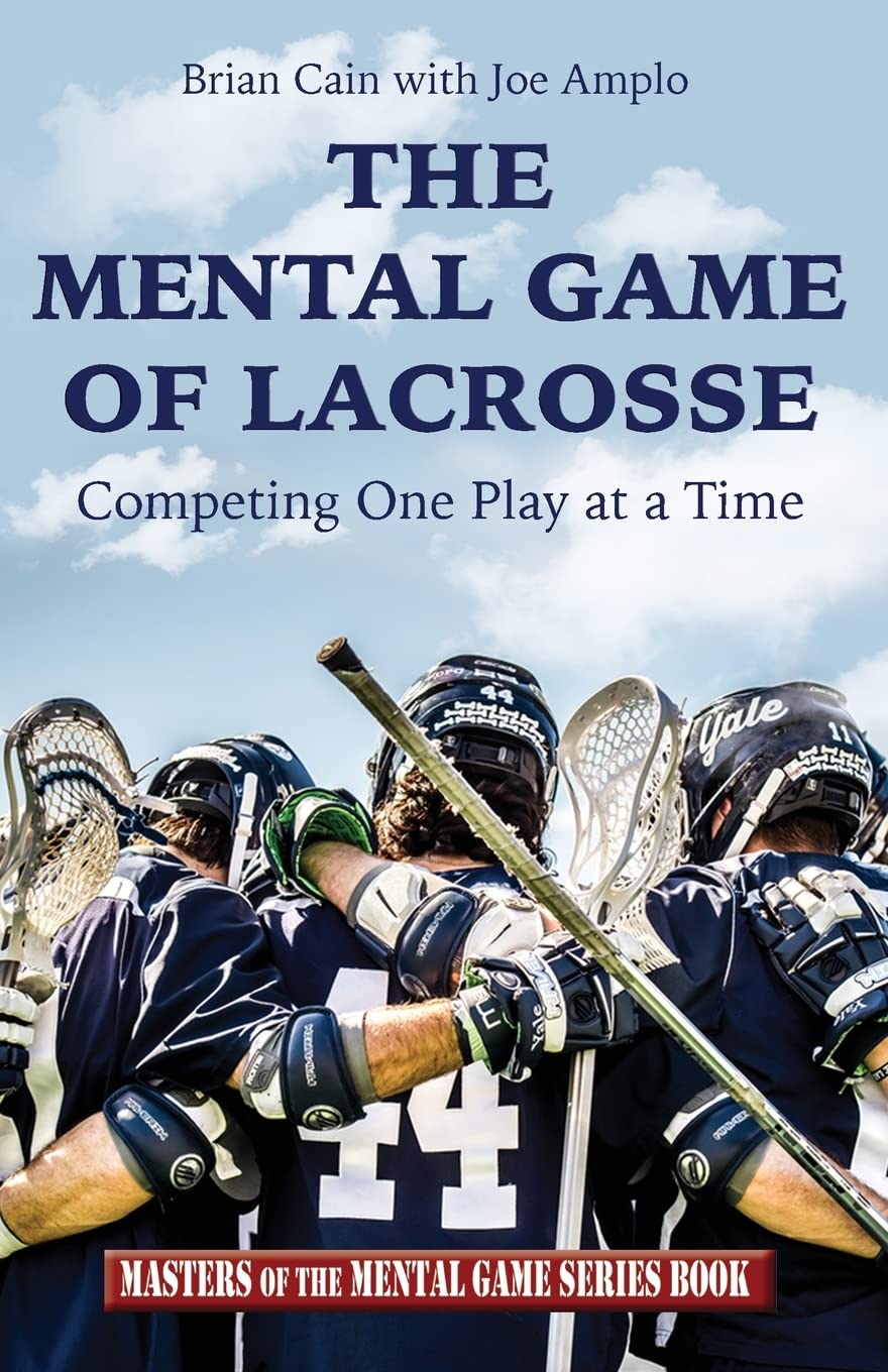 The Mental Game of Lacrosse: Competing One Play at a Time - 5245