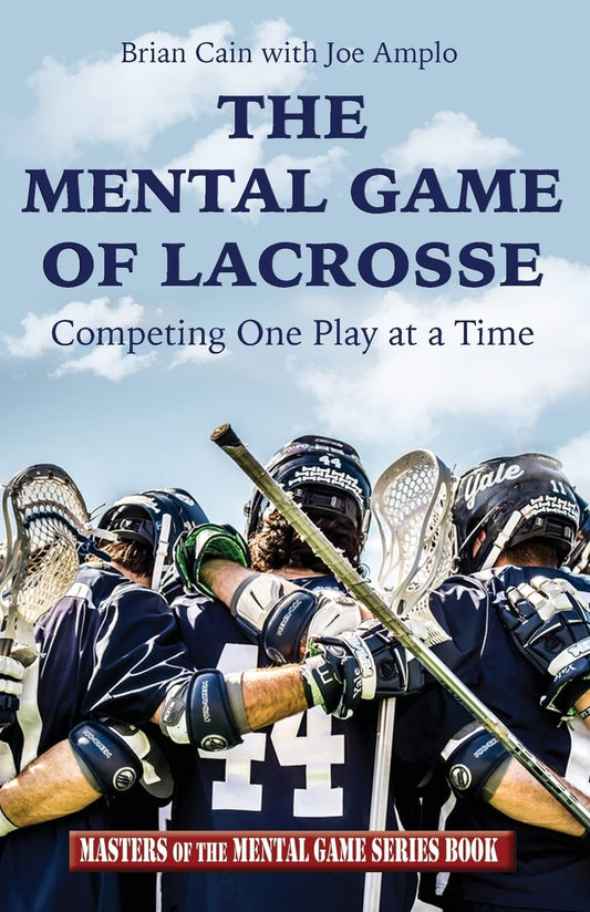 The Mental Game of Lacrosse: Competing One Play at a Time - 5245