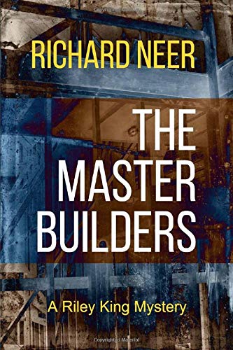 The Master Builders: A Riley King Mystery (Riley King Mysteries) - 169
