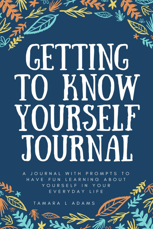 Getting to Know Yourself Journal: A journal with prompts to have fun learning about yourself in your everyday life. - 1991