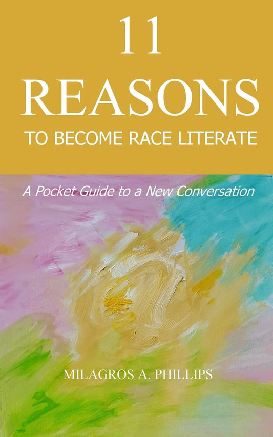 11 Reasons to Become Race Literate: A pocket guide to a new conversation - 3367