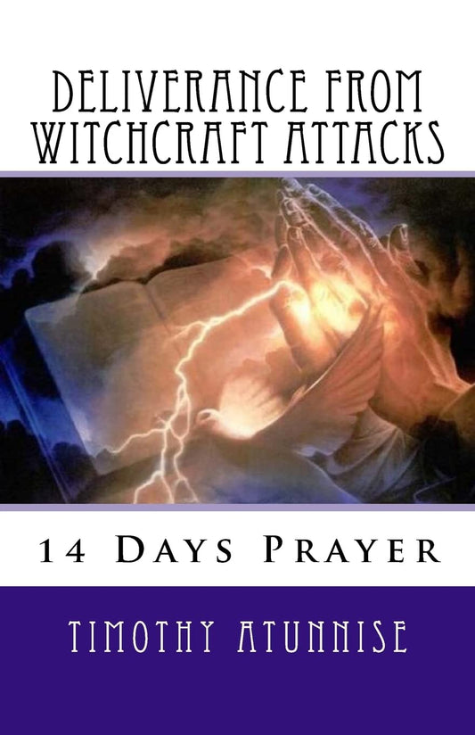 14 Days Prayer of Deliverance From Witchcraft Attacks (14 Days Prayer & Fasting Series) - 8285