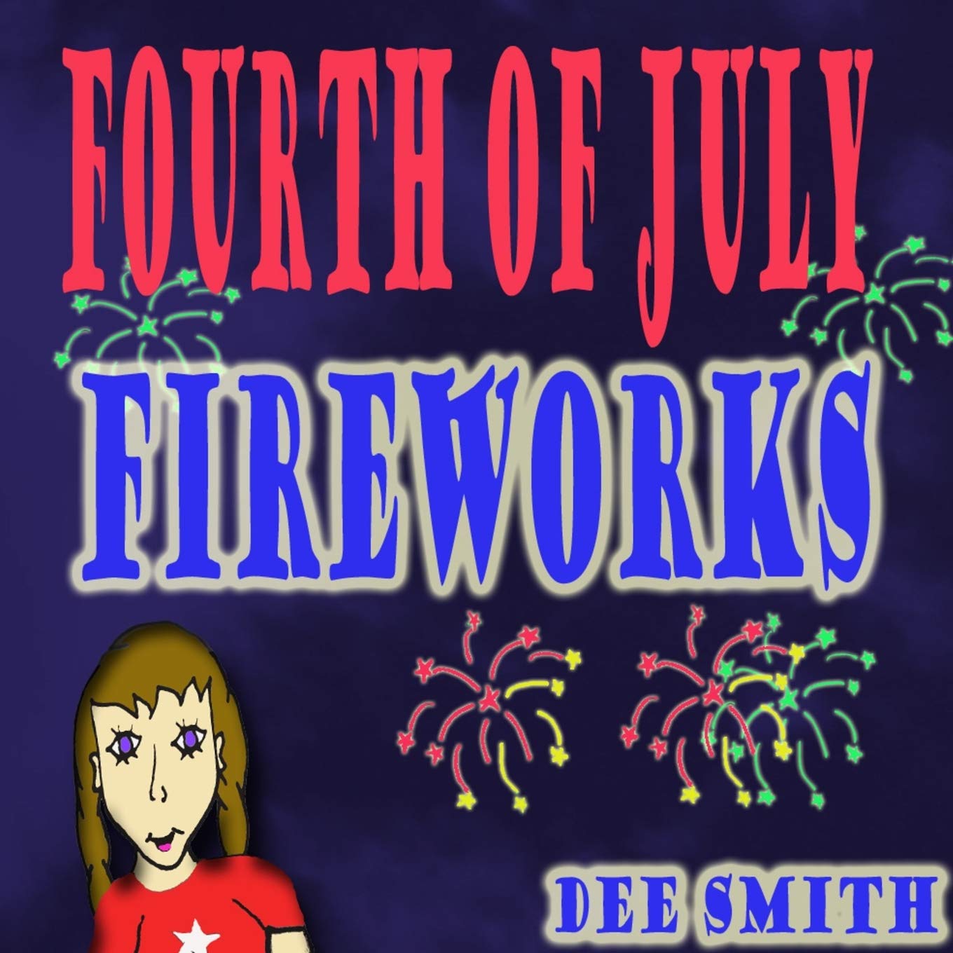 Fourth of July Fireworks: A Fourth of July Picture Book for Children about a Fourth of July Fireworks Display
