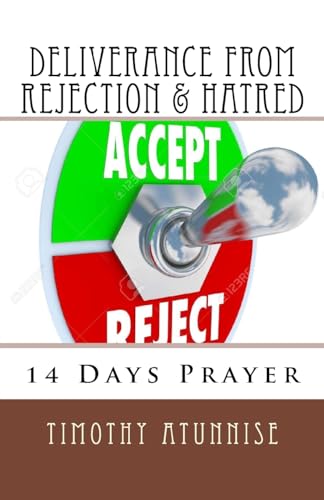 14 Days Prayer of Deliverance From Rejection & Hatred (14 Days Prayer & Fasting Series)