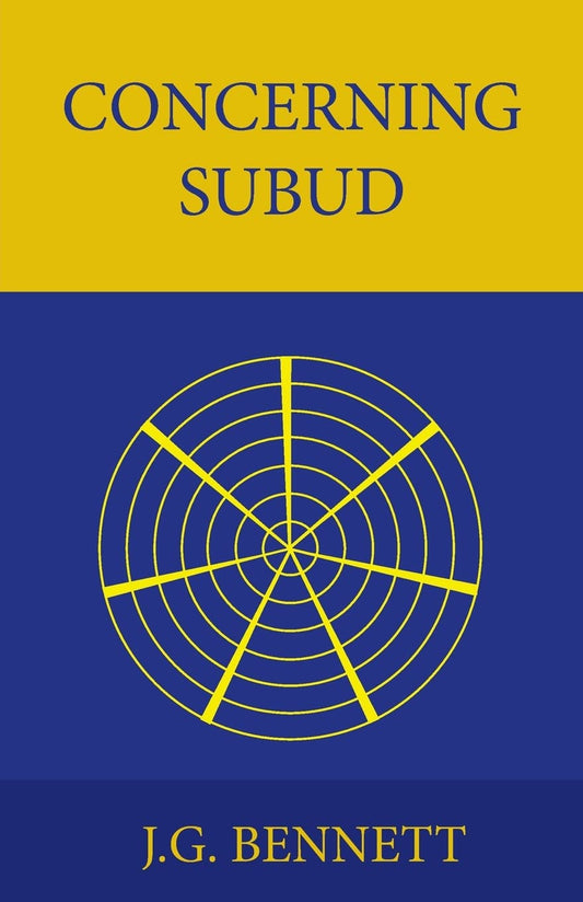 Concerning Subud: Revised Edition (The Collected Works of J.G. Bennett)