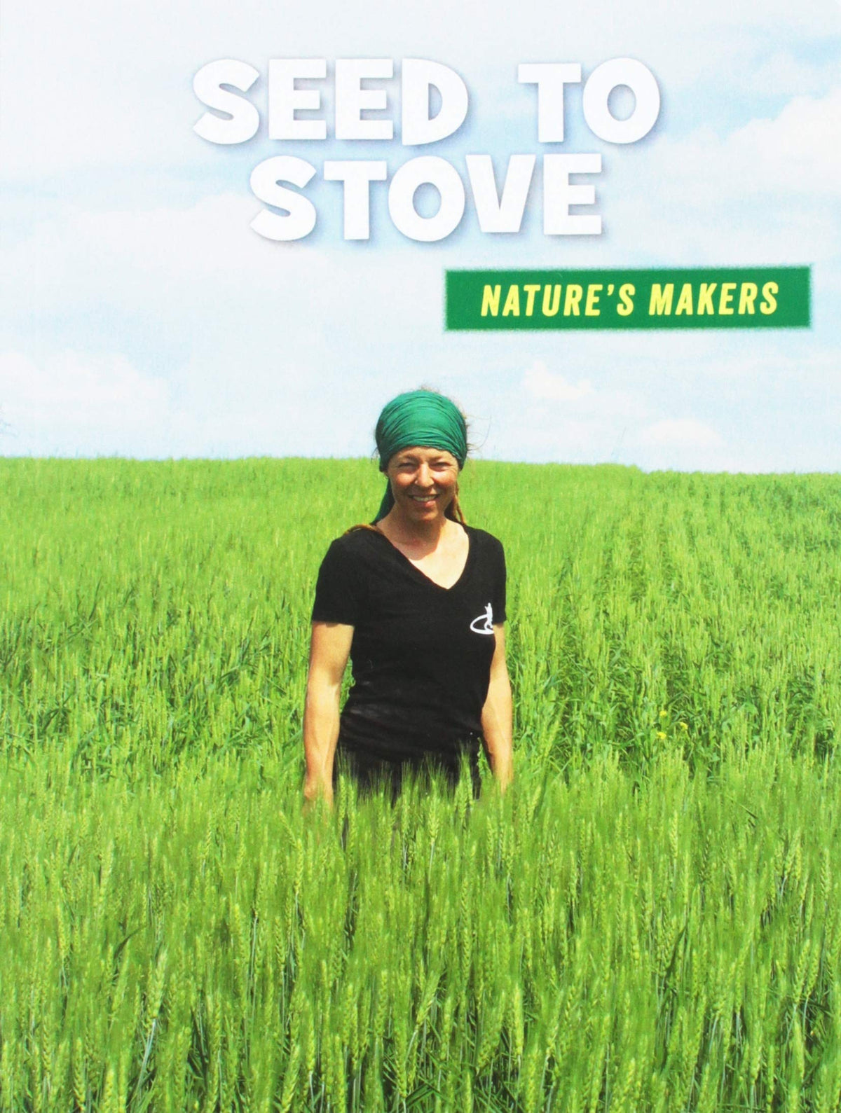 Seed to Stove (21st Century Skills Library: Nature's Makers)