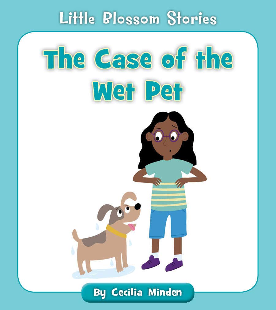 The Case of the Wet Pet (Little Blossom Stories)