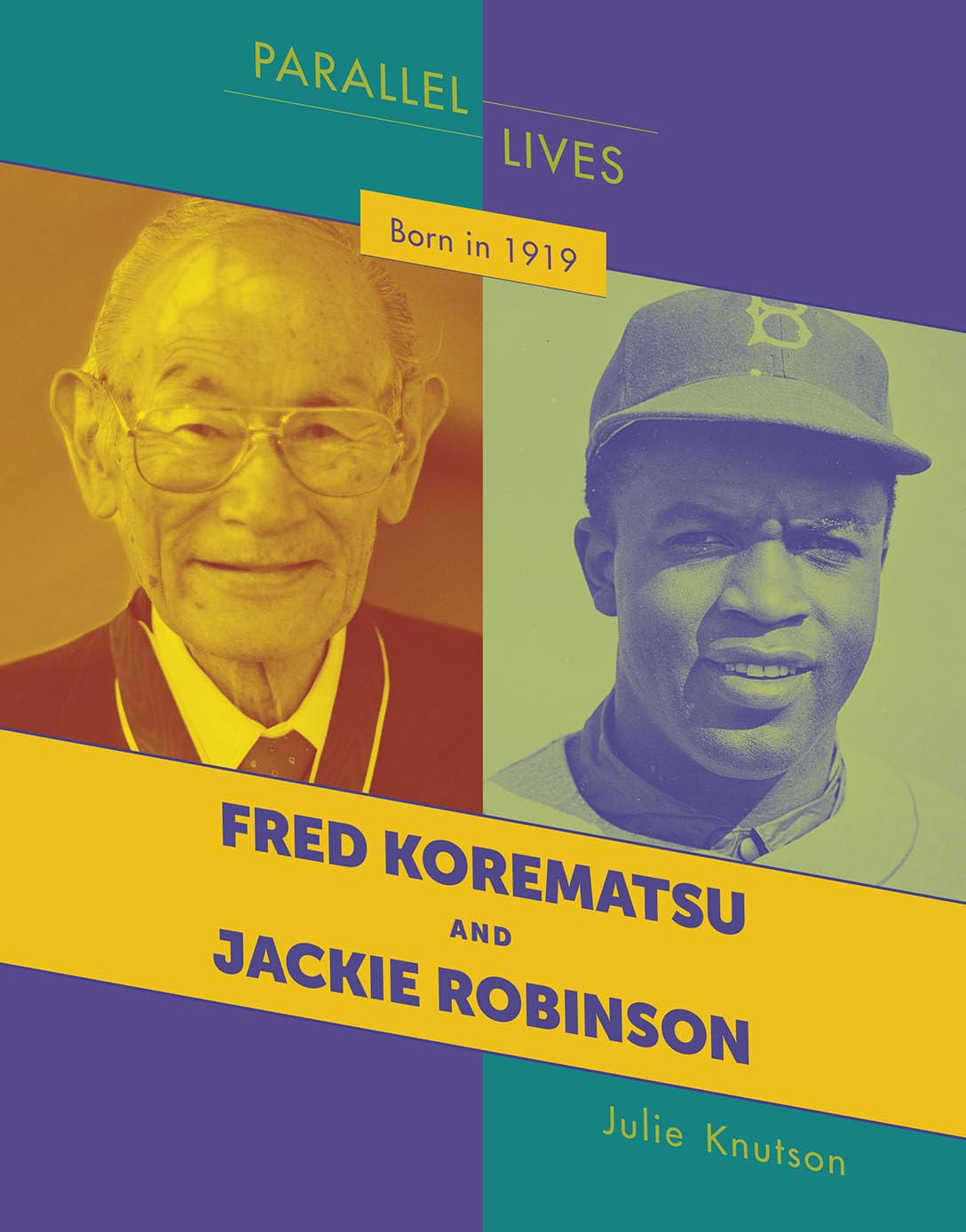 Born in 1919: Fred Korematsu and Jackie Robinson (21st Century Skills Library: Parallel Lives)