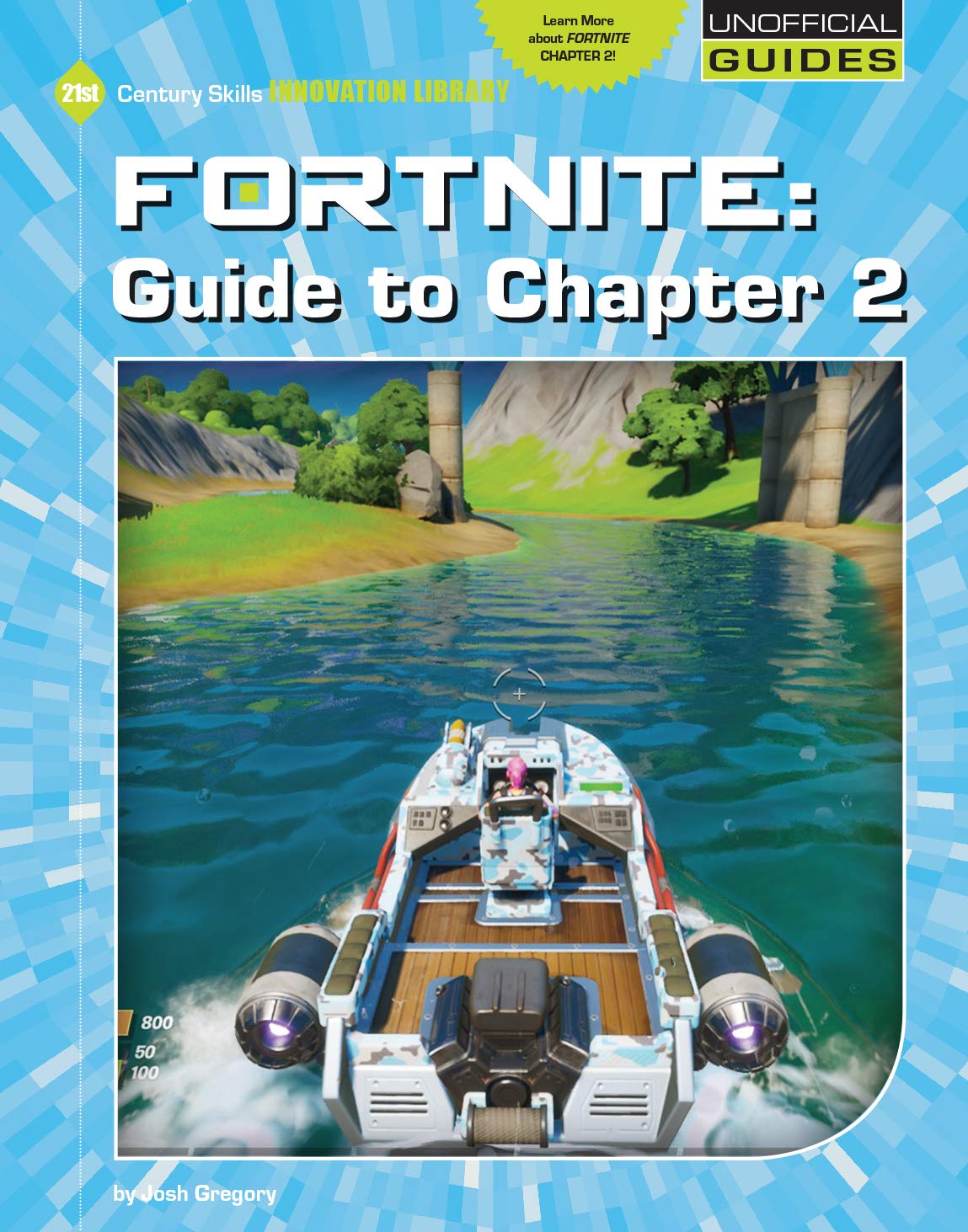 Fortnite: Guide to Chapter 2 (21st Century Skills Innovation Library: Unofficial Guides)